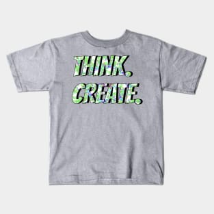 Think and Create Kids T-Shirt